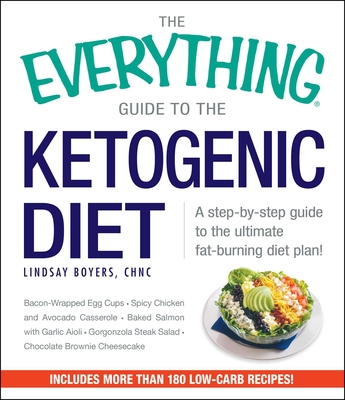 The Everything Guide to the Ketogenic Diet: A S... 1440586918 Book Cover