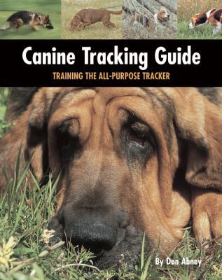Canine Tracking Guide: Training the All-Purpose... 1593786743 Book Cover