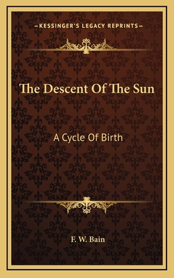 The Descent of the Sun: A Cycle of Birth 1163416975 Book Cover