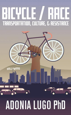 Bicycle/Race: Transportation, Culture, & Resist... 1621067645 Book Cover