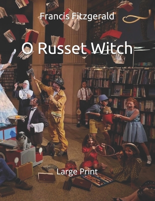 O Russet Witch: Large Print 1695853695 Book Cover