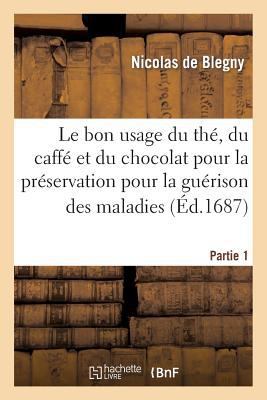 Le Bon Usage Du Thé, Du Caffé Et Du Chocolat Po... [French] 2012150055 Book Cover