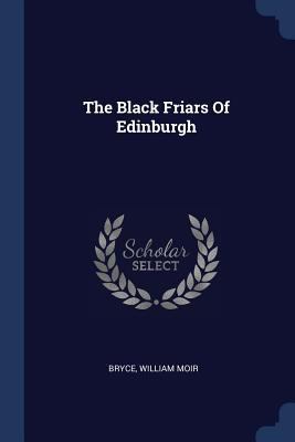 The Black Friars Of Edinburgh 1377100596 Book Cover