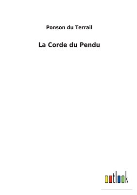 La Corde du Pendu [French] 3752478861 Book Cover