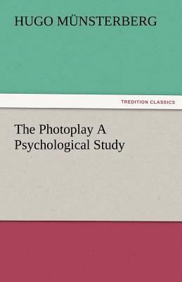 The Photoplay a Psychological Study 3842478283 Book Cover