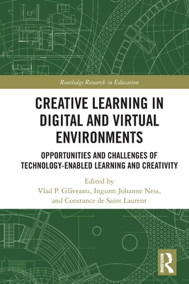 Creative Learning in Digital and Virtual Enviro... 0367556782 Book Cover