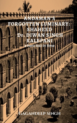 Andaman's Forgotten Luminary: SHAHEED Dr. DIWAN... B0DBD9RK5S Book Cover