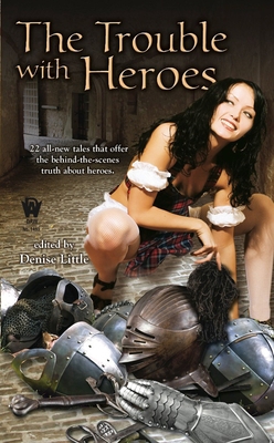 The Trouble with Heroes 0756405793 Book Cover