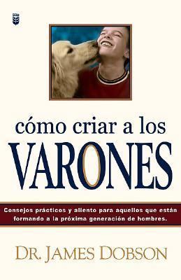 Como Criar a Los Varones: Bringing Up Boys [Spanish] 0789910438 Book Cover