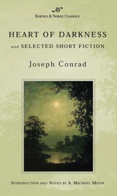 Heart of Darkness and Selected Short Fiction 1593080212 Book Cover
