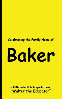 Celebrating the Family Name of Baker            Book Cover