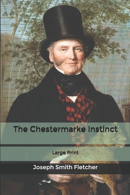 The Chestermarke Instinct: Large Print B084DG2YH6 Book Cover