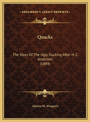 Quacks: The Story Of The Ugly Ducking After H. ... 116951488X Book Cover