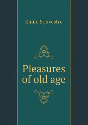 Pleasures of old age 5518456948 Book Cover