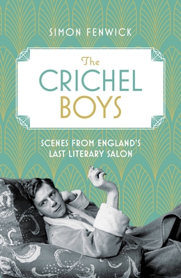The Crichel Boys: Scenes from England's Last Li... 1472132475 Book Cover
