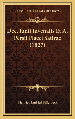 Dec. Iunii Iuvenalis Et A. Persii Flacci Satira... [Latin] 1168535573 Book Cover