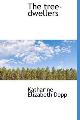 The Tree-Dwellers 1116257491 Book Cover