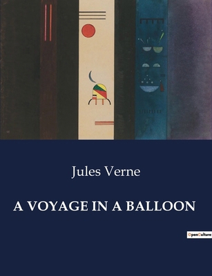 A Voyage in a Balloon: A Thrilling Journey into... B0CTDDVGRX Book Cover