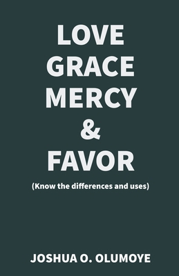 Love, Grace, Mercy & Favor (Know the Difference... B0CJ6QJKKZ Book Cover