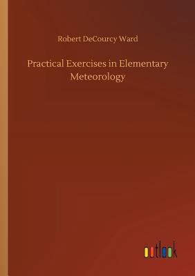 Practical Exercises in Elementary Meteorology 3732643387 Book Cover