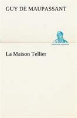 La Maison Tellier [French] 3849128725 Book Cover