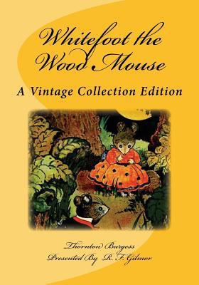 Whitefoot the Wood Mouse: A Vintage Collection ... 1544093136 Book Cover