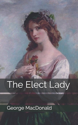 The Elect Lady 1705747191 Book Cover