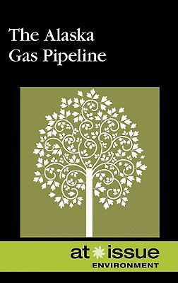 The Alaska Gas Pipeline 0737748648 Book Cover