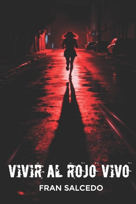 Vivir Al Rojo Vivo [Spanish] 1791813313 Book Cover