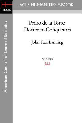 Pedro de la Torre: Doctor to Conquerors 1597407534 Book Cover