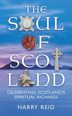 The Soul of Scotland: Celebrating Scotland's Sp... 0715209736 Book Cover