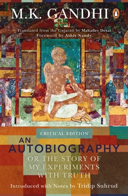 Autobiography or the Story of My Experiments wi... 0143427431 Book Cover