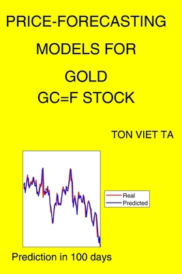 Price-Forecasting Models for Gold GC=F Stock B08YNVCNV5 Book Cover
