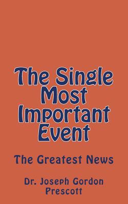 The Single Most Important Event 1508853339 Book Cover