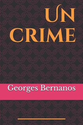 Un crime: de Georges Bernanos [French] B088BGLFQ5 Book Cover