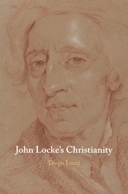 John Locke's Christianity 1108836917 Book Cover