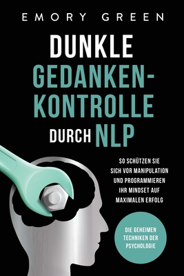 Dunkle Gedankenkontrolle durch NLP: Die geheime... [German] 1647801958 Book Cover