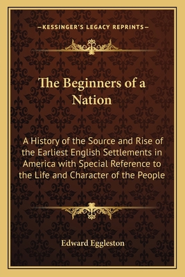 The Beginners of a Nation: A History of the Sou... 116264124X Book Cover