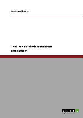 Thai - ein Spiel mit Identitäten [German] 3656021201 Book Cover