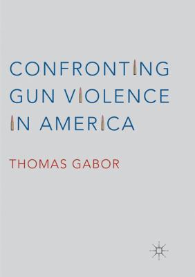 Confronting Gun Violence in America 3319815849 Book Cover
