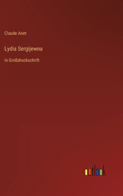 Lydia Sergijewna: in Großdruckschrift [German] 3368479830 Book Cover