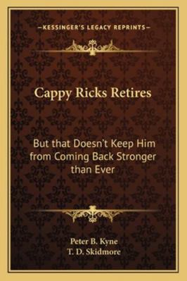 Cappy Ricks Retires: But that Doesn't Keep Him ... 1162778571 Book Cover