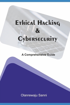 Ethical Hacking & Cybersecurity: A Comprehensiv... B0CHL7M33D Book Cover