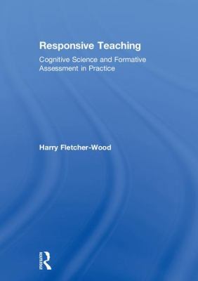 Responsive Teaching: Cognitive Science and Form... 1138296872 Book Cover