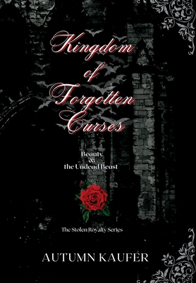 Kingdom of Forgotten Curses: Beauty & the Undea... B0C2F7DX99 Book Cover