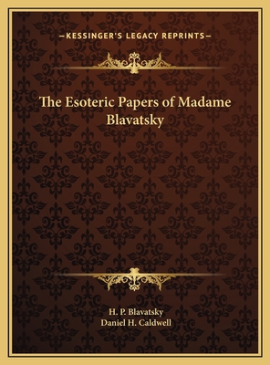 The Esoteric Papers of Madame Blavatsky 1169820999 Book Cover