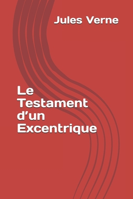 Le Testament d'un Excentrique [French] B08CPHFT24 Book Cover