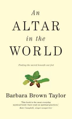 An Altar in the World: Finding the Sacred Benea... 1853119903 Book Cover