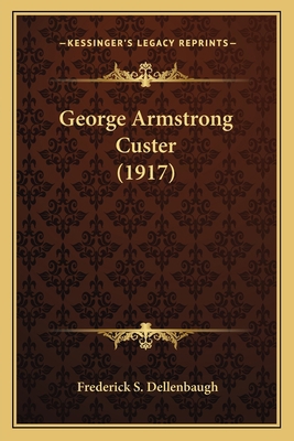 George Armstrong Custer (1917) 1163969729 Book Cover