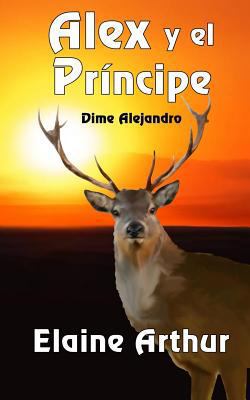 Alex y el Principe [Spanish] 1494334119 Book Cover